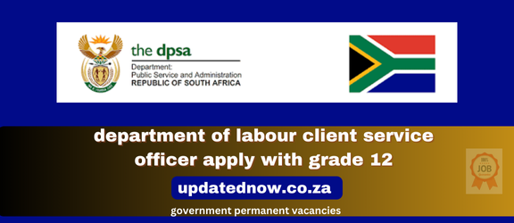 Client Service Officer (COID) – Klerksdorp & Mbombela Labour Centres