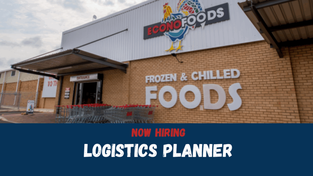 Exciting Career Opportunity: Logistics Planner Jobs in South Africa at Econo Foods
